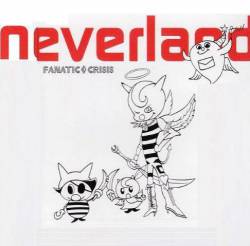 Fanatic Crisis : Neverland Fanatic Crisis : Neverland